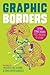 Graphic Borders: Latino Comic Books Past, Present, and Future (World Comics and Graphic Nonfiction Series)