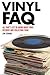 Vinyl FAQ by Jon Stebbins