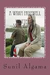 A Warm Farewell: Poems of Sunil Algama A Warm Farewell: Poems of Sunil Algama