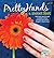 Pretty Hands & Sweet Feet: Paint your way through a colorful variety of crazy-cute nail art designs - step by step