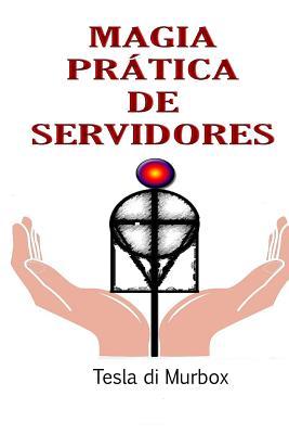 Magia Prática de Servidores (Magia do Caos) (Portuguese Edition)