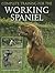 Complete Training for the Working Spaniel