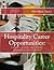 Hospitality Career Opportunities: Learn Secrets to Get Jobs in Hotel, Restaurant & Cruise Industry