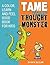 Tame Your Thought Monster: A Color, Learn and Feel Good Book for Kids (How to Tame Your Thought Monster)
