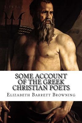 Some Account of the Greek Christian Poets (Paperback)