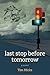 Last Stop before Tomorrow by Tim Hicks