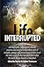 Life Interrupted: Living the unimaginable, Huntington's disease patients and caregivers share their truth of strength, courage, and perseverance as ... called the worst disease known to mankind.