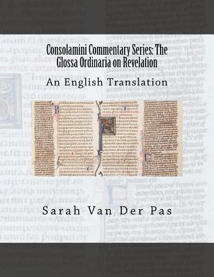 Consolamini Commentary Series: The Glossa Ordinaria on Revelation (Paperback)