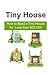 Tiny House: How to Build a Tiny House for Less Than $20,000: Tiny House, Tiny House Book, Tiny House Living, Tiny House Building, Tiny House Set-Up