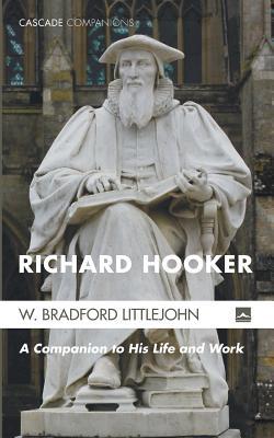 Richard Hooker: A Companion to his Life and Work (Paperback)