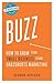 Buzz: How to Grow Your Small Business Using Grassroots Marketing (2)