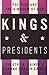 Kings & Presidents by Timothy R. Gaines