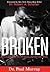 Broken: Picking up the Pieces After the Fall