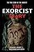 The Exorcist Diary: The True Story