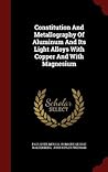 Constitution And Metallography Of Aluminum And Its Light Alloys With Copper And With Magnesium