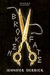 Broken Fate (Threads of the Moirae, #1) Broken Fate
