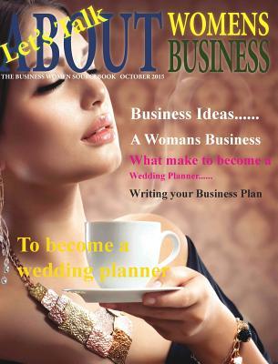 Let's Talk About Womens Business 2015: Women's Motivational Digest for Business Development
