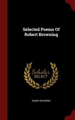 Selected Poems Of Robert Browning