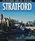 Stratford: Its Heritage and...
