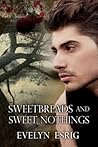 Sweetbreads and Sweet Nothings by Evelyn Esrig