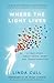 Where The Light Lives: A True Story about Death, Grief and Transformation