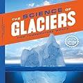 Science of Glaciers: How Temperature Works