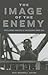 The Image of the Enemy: Intelligence Analysis of Adversaries since 1945