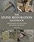 Stone Restoration Handbook: A Practical Guide to the Conservation Repair of Stone and Masonry