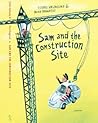 Sam and the Construction Site by Tjibbe Veldkamp Sam and the Construction Site by Tjibbe Veldkamp