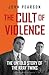 The Cult of Violence