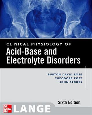 Clinical Physiology of Acid-Base and Electrolyte Disorders (Clinical Physiology of Acid Base & Electrolyte Disorders)