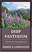 Deep Pantheism by Robert S. Corrington