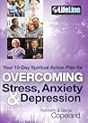 Overcoming Stress, Anxiety & Depression: Your 10-Day Spiritual Action Plan (Lifeline)