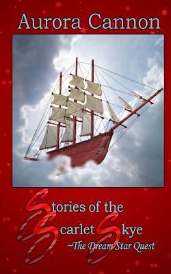 Stories of the Scarlet Skye: The Dream Star Quest
