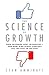 The Science of Growth by Sean  Ammirati