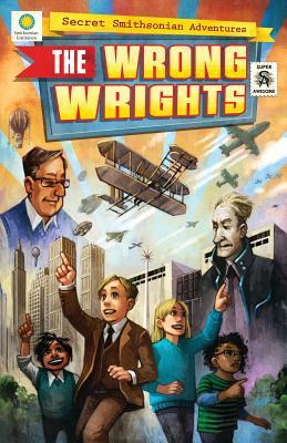 The Wrong Wrights (Secret Smithsonian Adventures, #1)