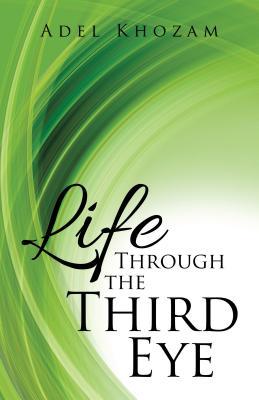 Life Through the Third Eye (Kindle Edition)