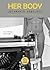 El cuerpo de ella / Her Body (Spanish Edition)