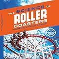 Science of Roller Coasters: Understanding Energy