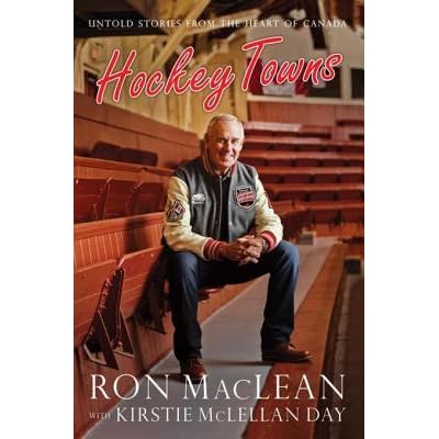 Ron Maclean S Hockey Towns By Ron Maclean