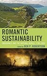 Romantic Sustainability: Endurance and the Natural World, 1780–1830 (Ecocritical Theory and Practice)