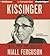 Kissinger: Volume I: 1923-1968: The Idealist