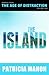 The Island: Volume One (Stories from the Age of Distraction)