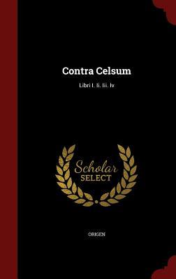 Contra Celsum: Libri I. II. III. IV