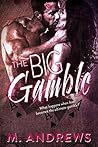 The Big Gamble by M. Andrews