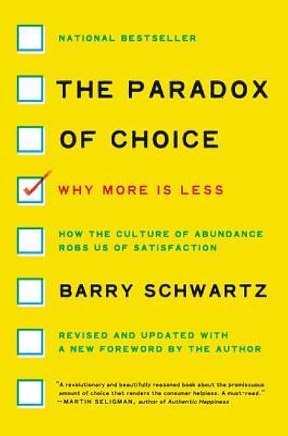 The Paradox of Choice: Why More Is Less, Revised Edition