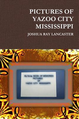 PICTURES OF YAZOO CITY MISSISSIPPI