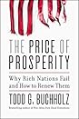 The Price of Prosperity by Todd G. Buchholz