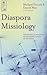 Diaspora Missiology: Reflections on Reaching the Scattered Peoples of the World (23)