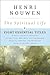The Spiritual Life: Eight Essential Titles by Henri Nouwen